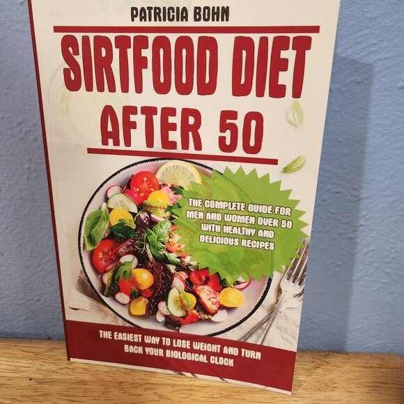 Sirtfood Diet After 50 By Patricia Bohn The Fastest Way to Lose Weight - Picture 1 of 5